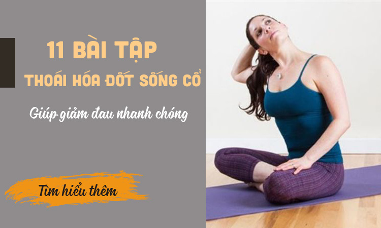 11 bài tập thoái hóa đốt sống cổ giúp giảm đau nhanh chóng