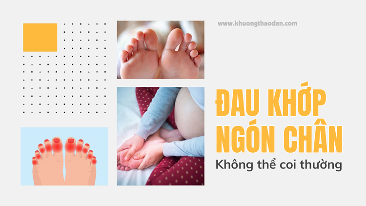 Đau khớp ngón chân - Triệu chứng không nên coi thường