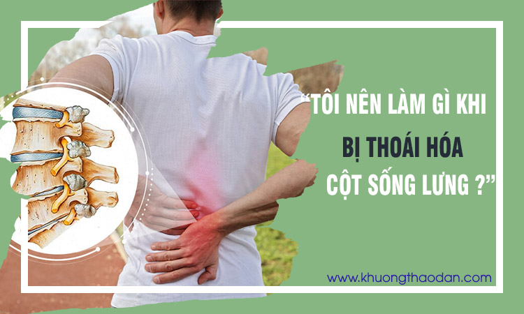 Thoái hóa cột sống thắt lưng nên làm gì