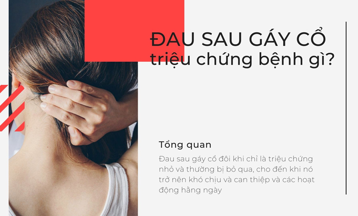 Đau sau gáy cổ báo hiệu bệnh gì? Có nguy hiểm hay không