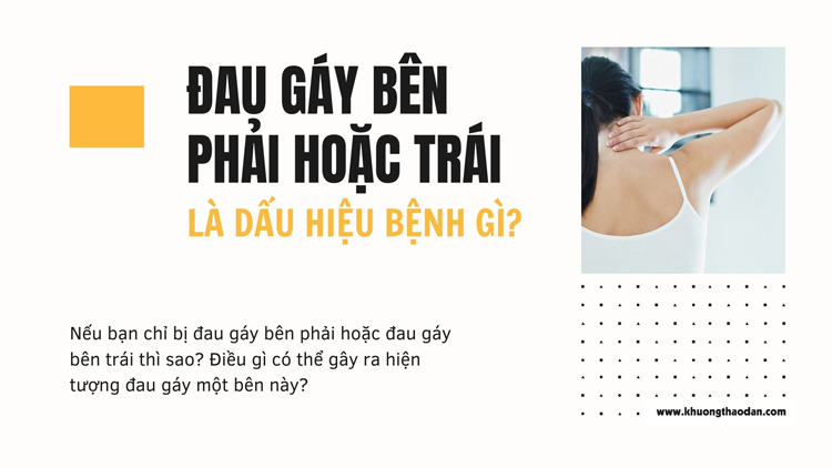 Điều gì gây đau gáy bên phải hoặc trái? Có nguy hiểm không?