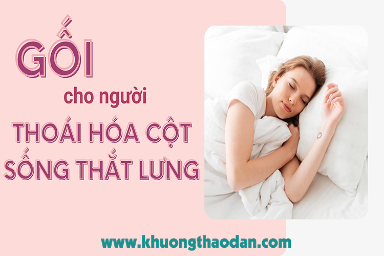 Cách chọn gối cho người thoái hóa cột sống thắt lưng