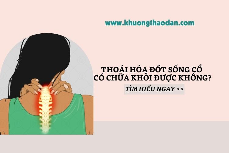 Thoái hóa đốt sống cổ có chữa khỏi được không?