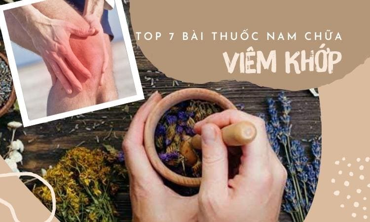 7 bài thuốc Nam chữa bệnh viêm khớp hiệu quả