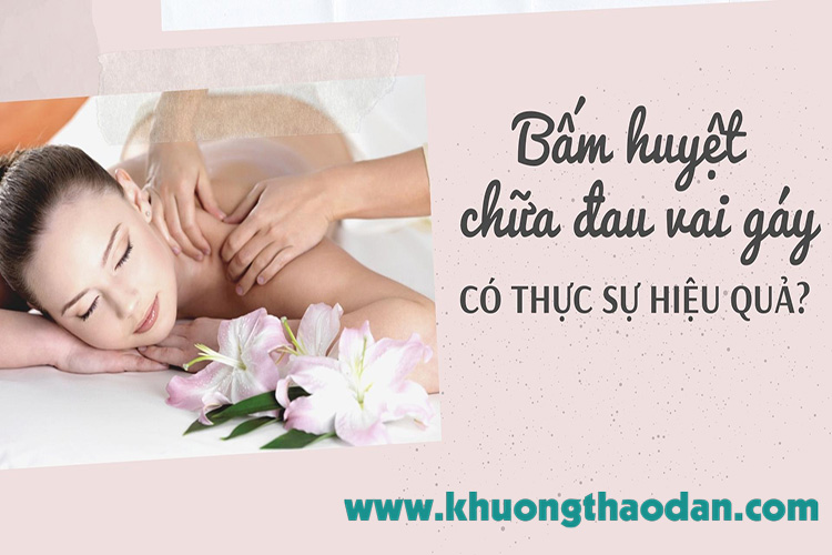 Bấm huyệt chữa đau vai gáy có thực sự hiệu quả?