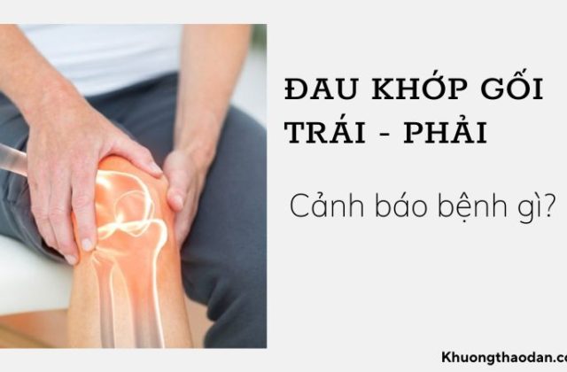 Đau khớp gối bên Trái - Phải